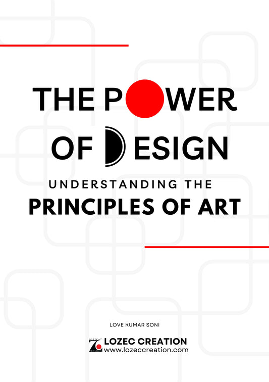 The Power of Design - Understanding the Principles of Art | Lozec Creation